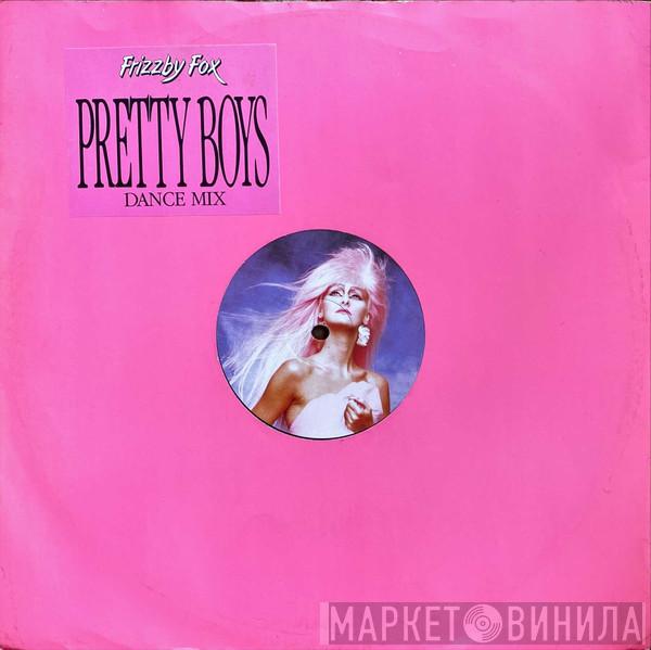 Frizzby Fox - Pretty Boys
