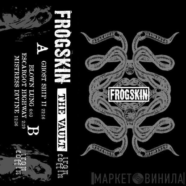  Frogskin  - The Vault
