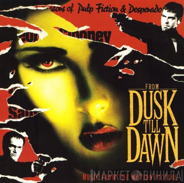  - From Dusk Till Dawn (Music From The Motion Picture)