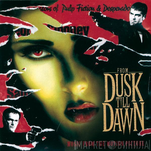  - From Dusk Till Dawn (Music From The Motion Picture)