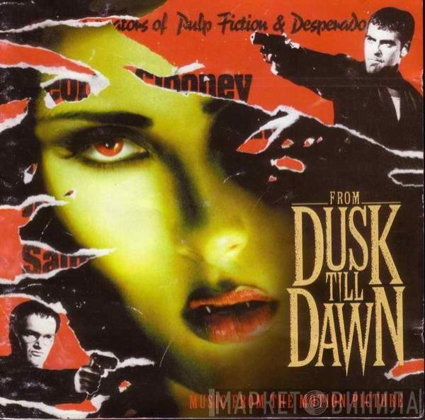 - From Dusk Till Dawn: Music From The Motion Picture