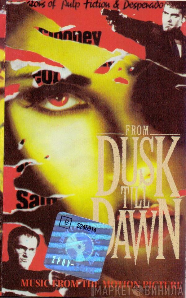  - From Dusk Till Dawn: Music From The Motion Picture