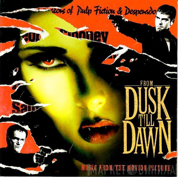  - From Dusk Till Dawn: Music From The Motion Picture