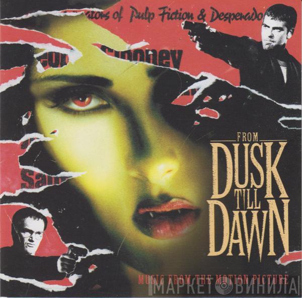  - From Dusk Till Dawn: Music From The Motion Picture
