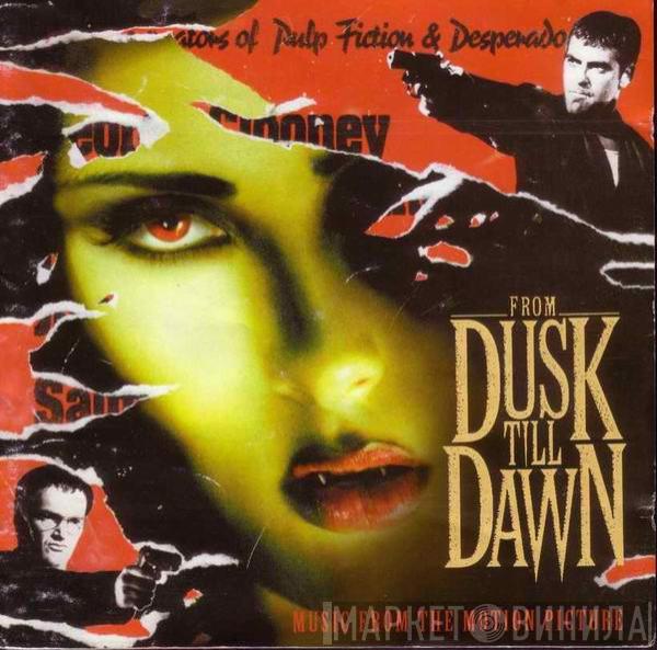  - From Dusk Till Dawn: Music From The Motion Picture