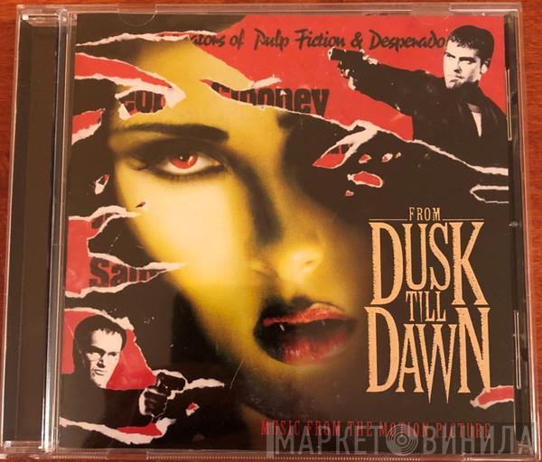  - From Dusk Till Dawn: Music From The Motion Picture