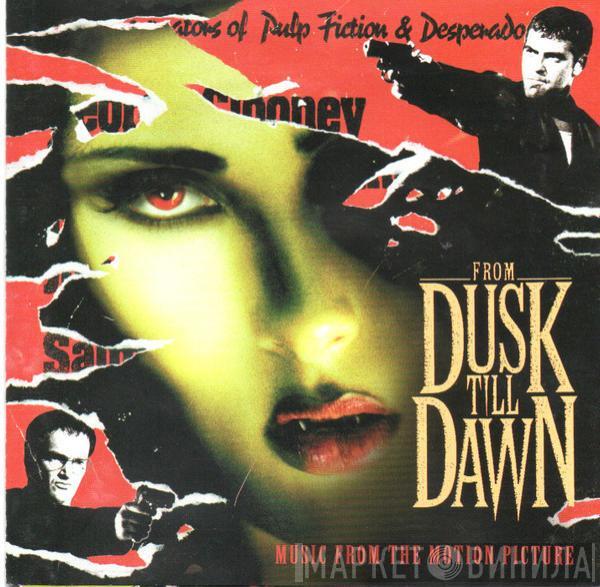  - From Dusk Till Dawn: Music From The Motion Picture