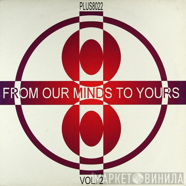  - From Our Minds To Yours (Vol. 2)