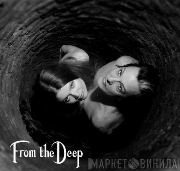 From The Deep - From The Deep