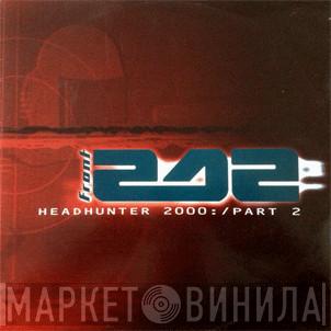  Front 242  - Headhunter 2000:/ Part 2