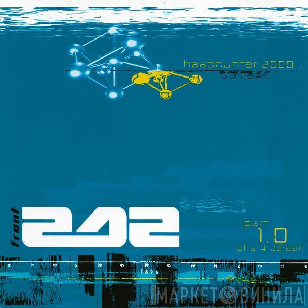  Front 242  - Headhunter 2000 - Part 1.0