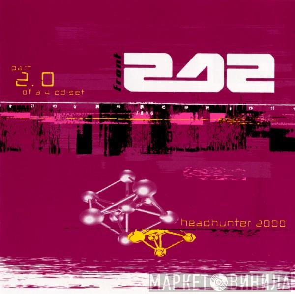  Front 242  - Headhunter 2000 - Part 2.0
