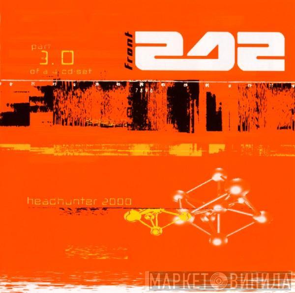  Front 242  - Headhunter 2000 - Part 3.0