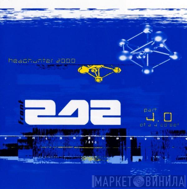  Front 242  - Headhunter 2000 - Part 4.0