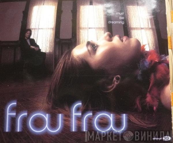  Frou Frou  - Must Be Dreaming
