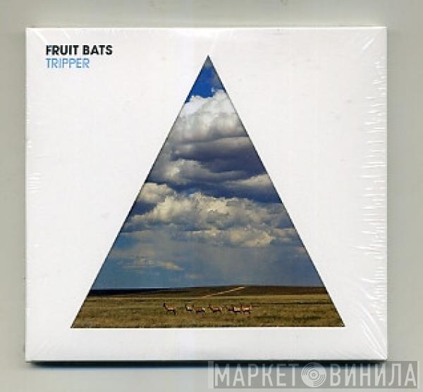 Fruit Bats - Tripper