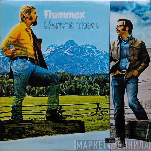 Frummox - Here To There