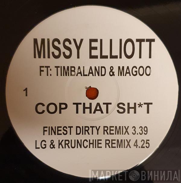 Ft: Missy Elliott  Timbaland & Magoo  - Cop That Sh*t