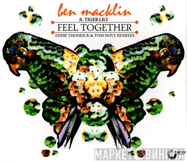 Ft Ben Macklin  Tiger Lily  - Feel Together (Eddie Thoneick & Tom Novy Remixes)