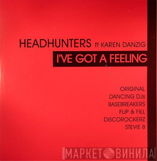 Ft HeadHunters   Karen Danzig  - I've Got A Feeling