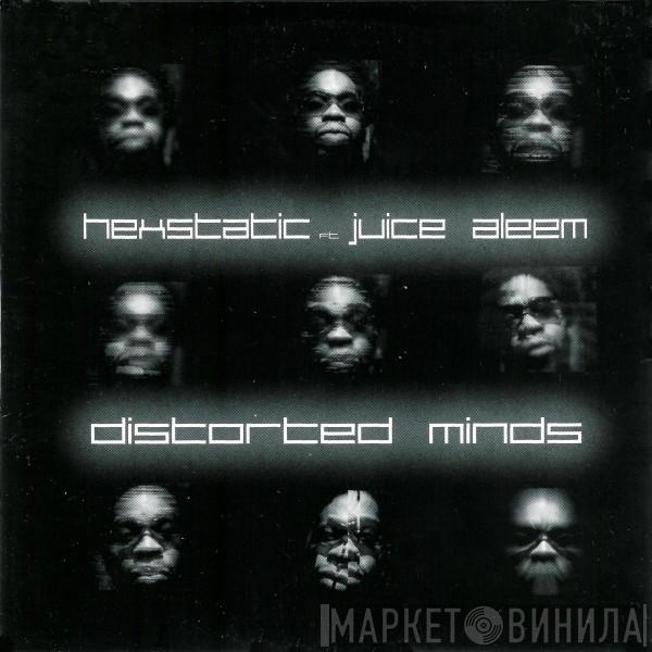 Ft Hexstatic  Juice Aleem  - Distorted Minds