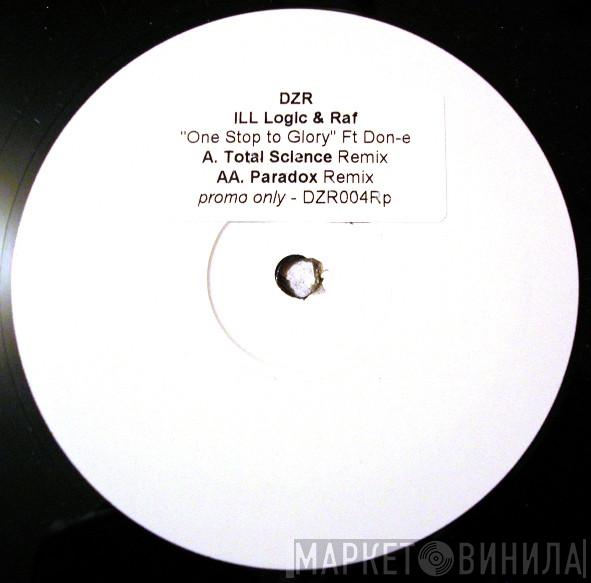 Ft Ill Logic & DJ Raf  DON-E  - One Stop To Glory Remixes