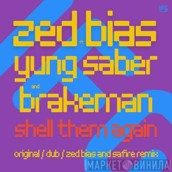 Ft Zed Bias And Yung Saber  Brakeman  - Shell Them Again