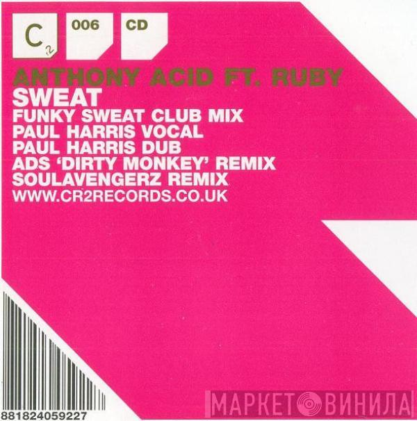 Ft. Anthony Acid  Ruby   - Sweat