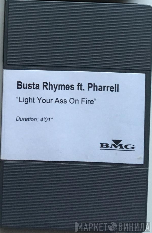 Ft. Busta Rhymes  Pharrell Williams  - Light Your Ass On Fire
