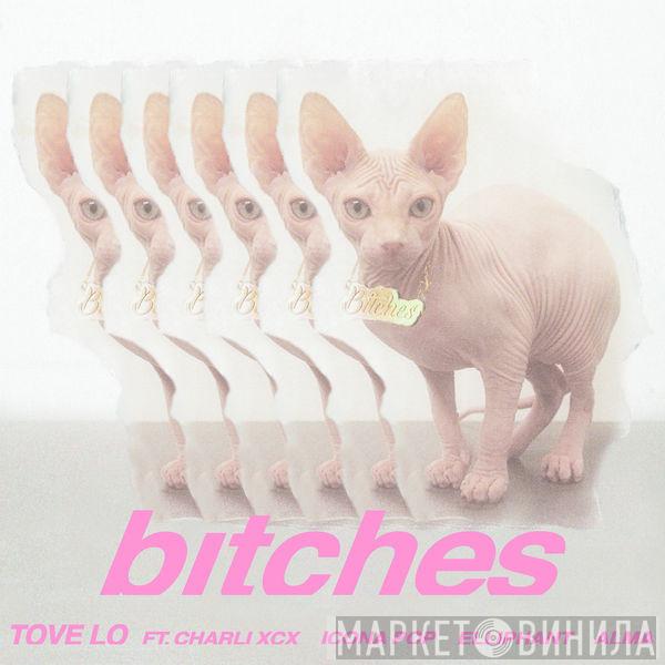 Ft. Tove Lo , Charli XCX , Icona Pop , Elliphant  Alma   - Bitches