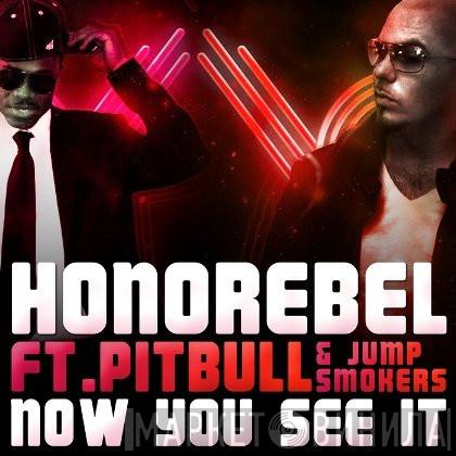 Ft. HonoRebel & Pitbull  Jump Smokers  - Now You See It