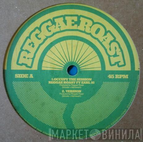 Ft. Reggae Roast  Earl Sixteen  - Occupy The Session