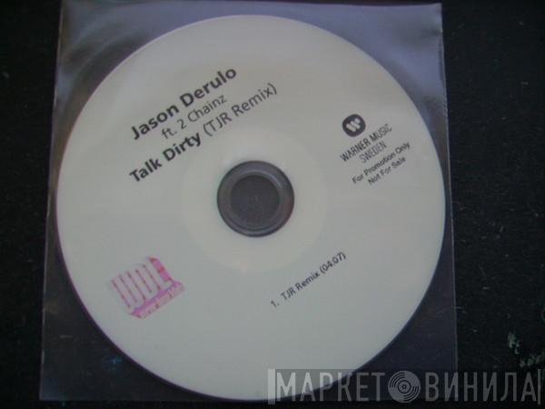 Ft. Jason Derulo  2 Chainz  - Talk Dirty (TJR Remix)
