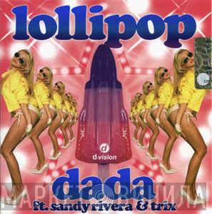 Ft. Dada & Sandy Rivera  Trix   - Lollipop