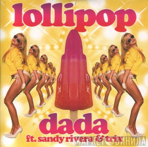 Ft. Dada & Sandy Rivera  Trix   - Lollipop