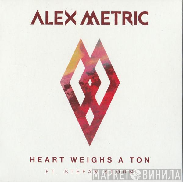 Ft. Alex Metric  Stefan Storm  - Heart Weighs A Ton