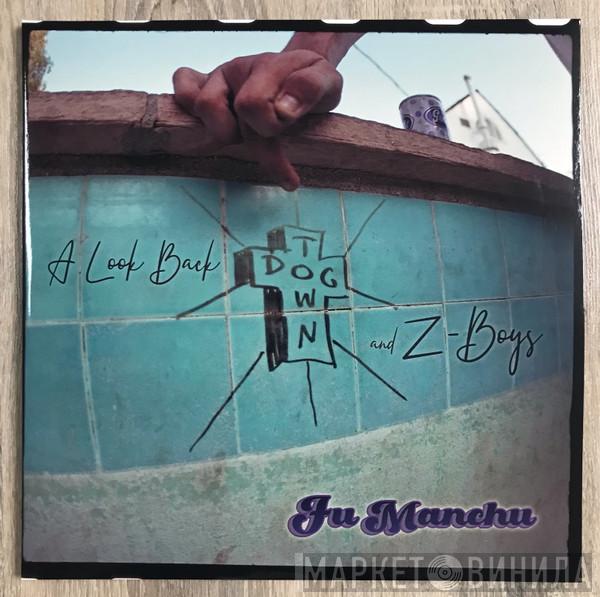 Fu Manchu - A Look Back : Dogtown & Z-Boys