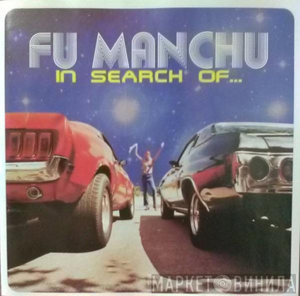  Fu Manchu  - In Search Of...