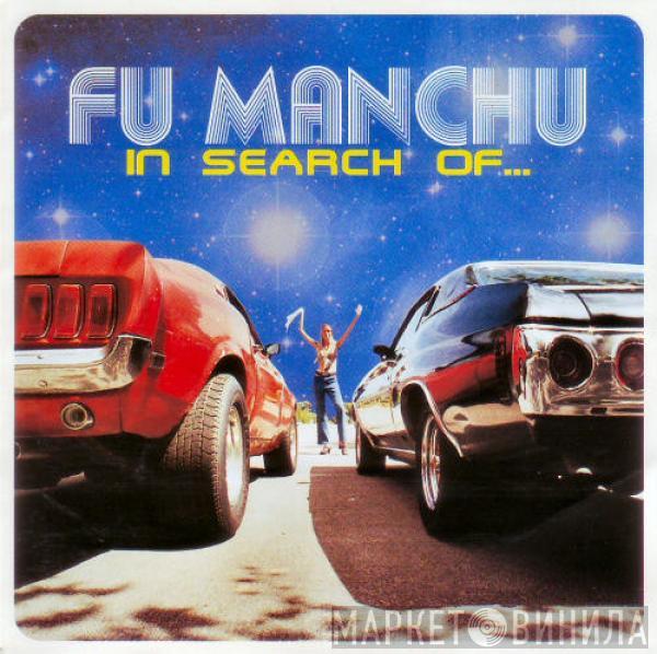  Fu Manchu  - In Search Of...