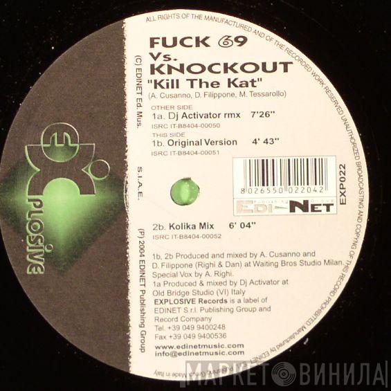 Fuck 69, Knockout - Kill The Kat