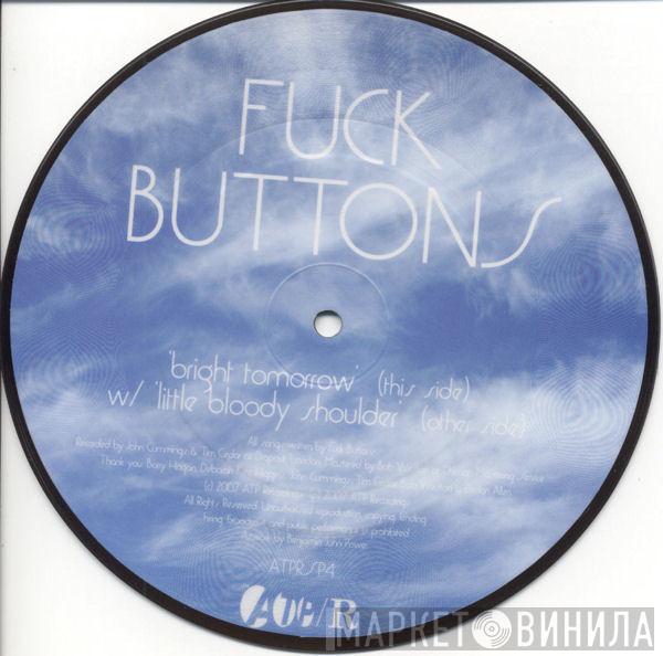  Fuck Buttons  - Bright Tomorrow