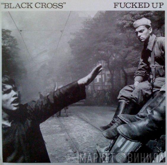  Fucked Up  - Black Cross