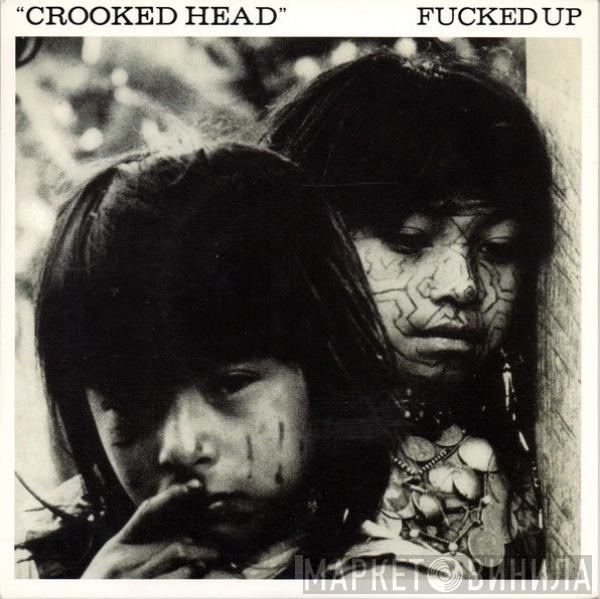  Fucked Up  - Crooked Head
