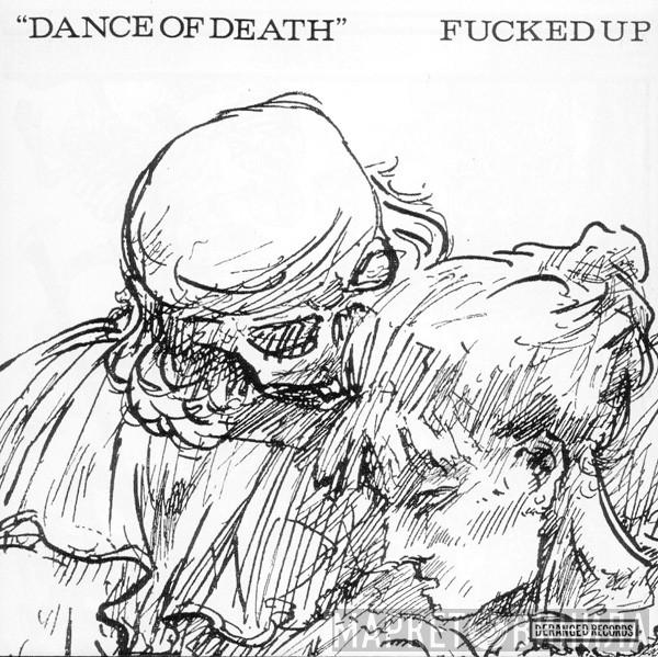  Fucked Up  - Dance Of Death