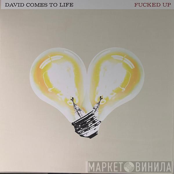 Fucked Up - David Comes To Life