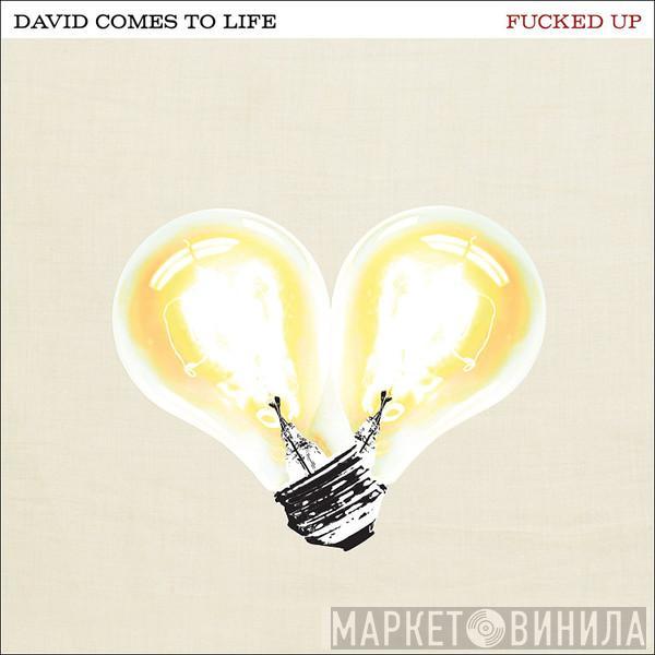 Fucked Up - David Comes To Life