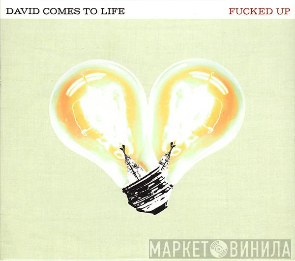 Fucked Up - David Comes To Life
