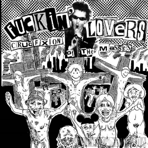 Fuckin' Lovers - Crucifixion Of The Masses