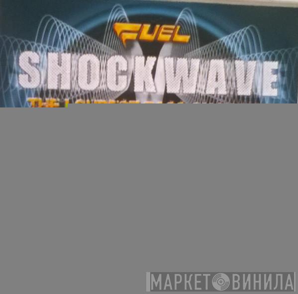 Fuel  - Shockwave: The Loudest Bass On Earth