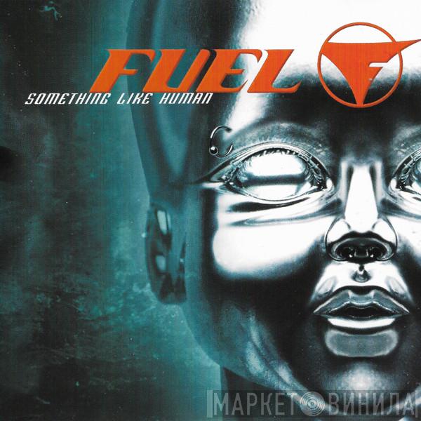 Fuel  - Something Like Human